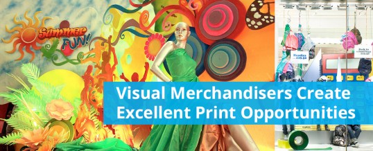 Visual Merchandisers Create Excellent Print Opportunities
